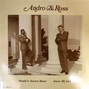 Andro & Ross - Should've Known Better / You're My Girl FLAC album