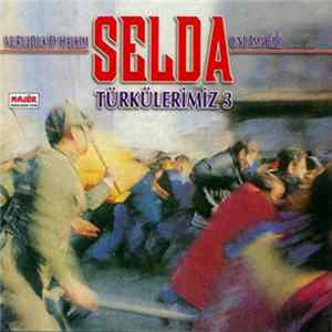 Selda Baǧcan - Türkülerimiz 3 - Vurulduk Ey Halkım Unutma Bizi FLAC album
