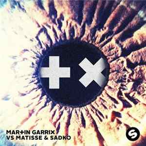 Martin Garrix & Matisse & Sadko - Break Through the Silence FLAC album