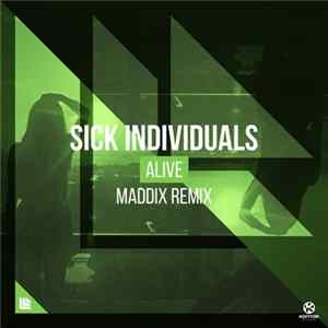 Sick Individuals - Alive (Maddix Remix) FLAC album