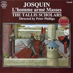 Josquin - The Tallis Scholars, Peter Phillips - L'homme Armé Masses FLAC album
