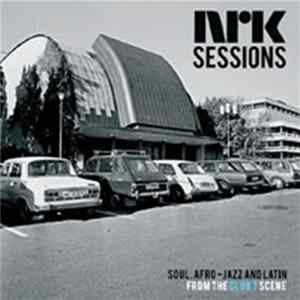 Various - NRK Sessions: Soul, Afro-Jazz And Latin From The Club 7 Scene FLAC album