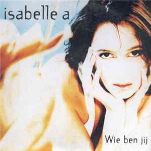 Isabelle A - Wie Ben Jij FLAC album