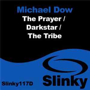 Michael Dow - The Prayer / Darkstar / The Tribe FLAC album