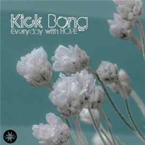 Kick Bong - Everyday With Hope FLAC album