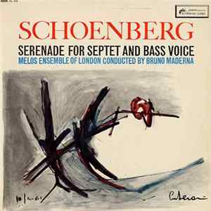Schoenberg / Melos Ensemble Of London Conducted By Bruno Maderna - Serenade For Septet And Bass Voice FLAC album
