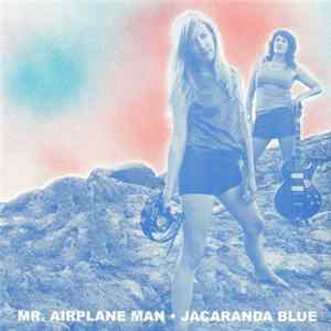 Mr. Airplane Man - Jacaranda Blue FLAC album