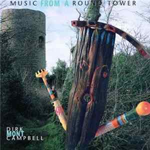 Dirk Mont Campbell - Music From A Round Tower FLAC album