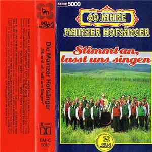 Die Mainzer Hofsänger - Stimmt An, Lasst Uns Singen, 60 Jahre Mainzer Hofsänger FLAC album