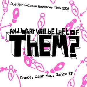 And What Will Be Left Of Them? - Dance, Damn You, Dance FLAC album