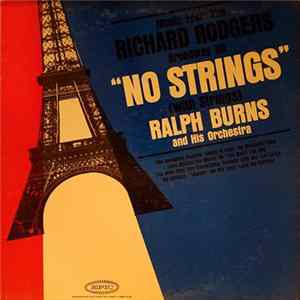 Ralph Burns And His Orchestra - Music From The Richard Rodgers Broadway Hit "No Strings" (With Strings) FLAC album
