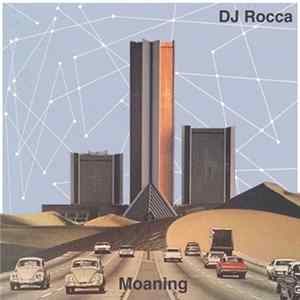 DJ Rocca - Moaning EP FLAC album