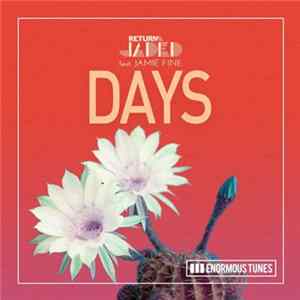 Return Of The Jaded Feat. Jamie Fine - Days FLAC album