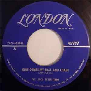 The Jack Teter Trio - Here Comes My Ball And Chain FLAC album