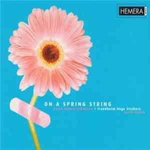 Bertil Palmar Johansen, Trondheim Unge Strykere, Bjarne Fiskum - On A Spring String FLAC album