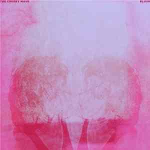 The Cherry Wave - Blush FLAC album