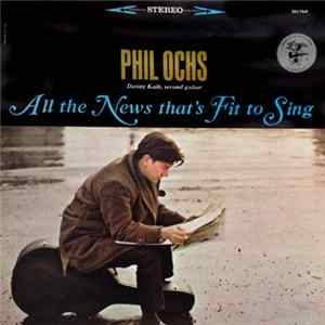 Phil Ochs - All The News That's Fit To Sing FLAC album