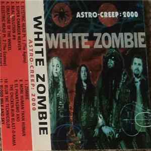 White Zombie - Astro-Creep: 2000 (Songs Of Love, Destruction And Other Synthetic Delusions Of The Electric Head) FLAC album