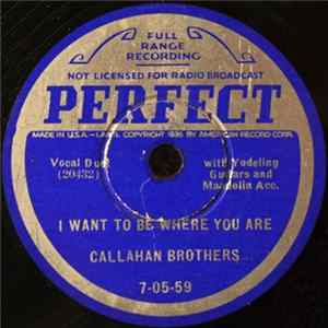 Callahan Brothers - I Want To Be Where You Are / Away Out There FLAC album