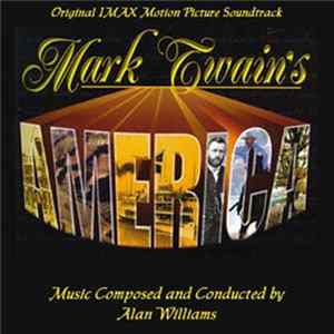 Alan Williams - Mark Twain's America (Original IMAX Motion Picture Soundtrack) FLAC album