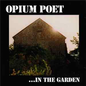 Opium Poet - ...In The Garden FLAC album