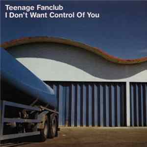 Teenage Fanclub - I Don't Want Control Of You FLAC album