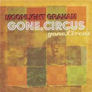 Moonlight Graham - Gone.Circus FLAC album