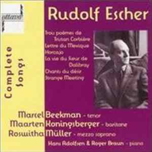 Rudolf Escher, Marcel Beekman, Maarten Koningsberger, Roswitha Müller, Hans Adolfsen, Roger Braun - Complete Songs FLAC album
