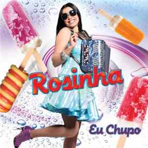 Rosinha - Eu Chupo FLAC album