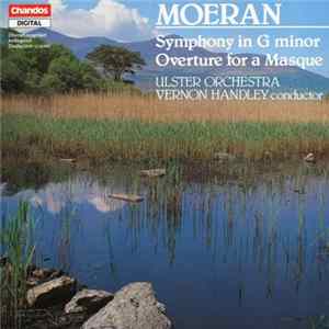 Moeran / Ulster Orchestra Conductor Vernon Handley - Symphony In G Minor / Overture For A Masque FLAC album