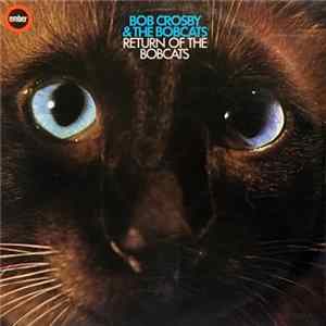 Bob Crosby & The Bobcats - Return Of The Bobcats FLAC album