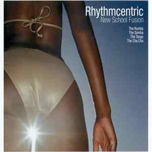 Rhythmcentric - New School Fusion FLAC album