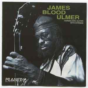 James Blood Ulmer - Harmolodic Guitar With Strings FLAC album