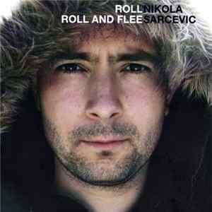 Nikola Sarcevic - Roll Roll And Flee FLAC album