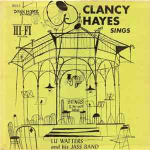 Clancy Hayes, Lu Watters And His Jass Band - Clancy Hayes Sings FLAC album
