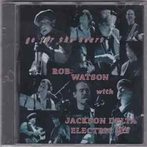 Rob Watson With Jackson Delta Electric - Go For The Heart FLAC album