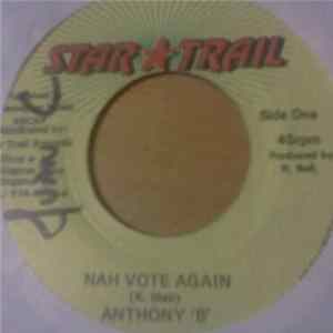Anthony B - Nah Vote Again FLAC album