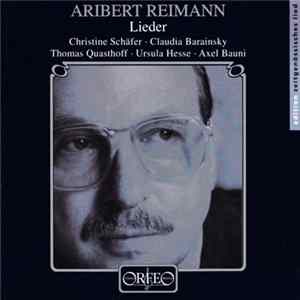 Aribert Reimann, Christine Schäfer, Claudia Barainsky, Thomas Quasthoff, Ursula Hesse, Axel Bauni - Lieder FLAC album