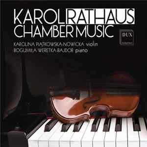 Karol Rathaus, Karolina Piątkowska-Nowicka, Bogumiła Weretka-Bajdor - Chamber Music FLAC album