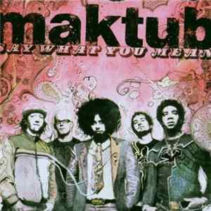 Maktub - Say What You Mean FLAC album