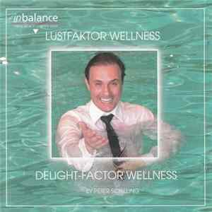 Peter Schilling - Lustfaktor Wellness / Delight - Faktor Wellness FLAC album