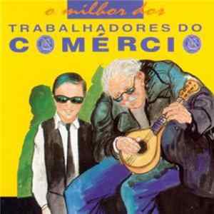 Trabalhadores Do Comércio - O Milhor Dos Trabalhadores Do Comércio FLAC album