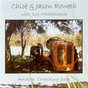 Chloë And Jason Roweth With Jim McWhinnie - Another Threshing Day FLAC album