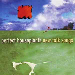 Perfect Houseplants - New Folk Songs FLAC album
