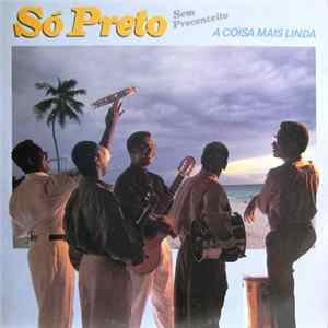 Só Preto Sem Preconceito - A Coisa Mais Linda FLAC album