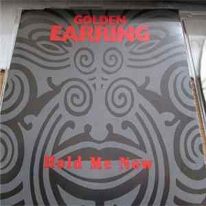 Golden Earring - Hold Me Now FLAC album
