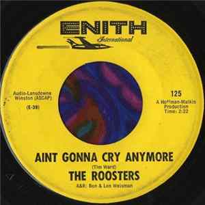 The Roosters - Ain't Gonna Cry Anymore / Rosebush FLAC album
