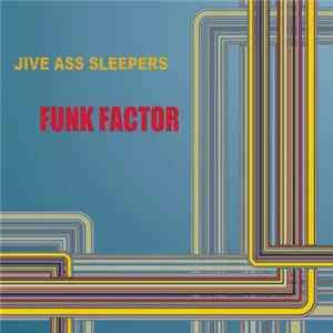 Jive Ass Sleepers - Funk Factor FLAC album