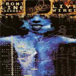 Front Line Assembly - Live Wired FLAC album