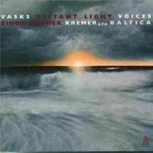 Vasks - Gidon Kremer, Kremerata Baltica - Distant Light / Voices FLAC album